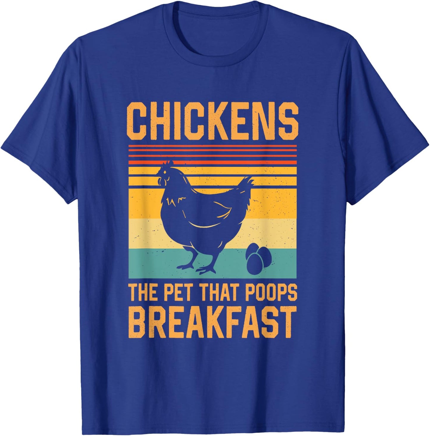 Chickens The Pets That Poop Breakfast T-Shirt - T-Shirt | Royal