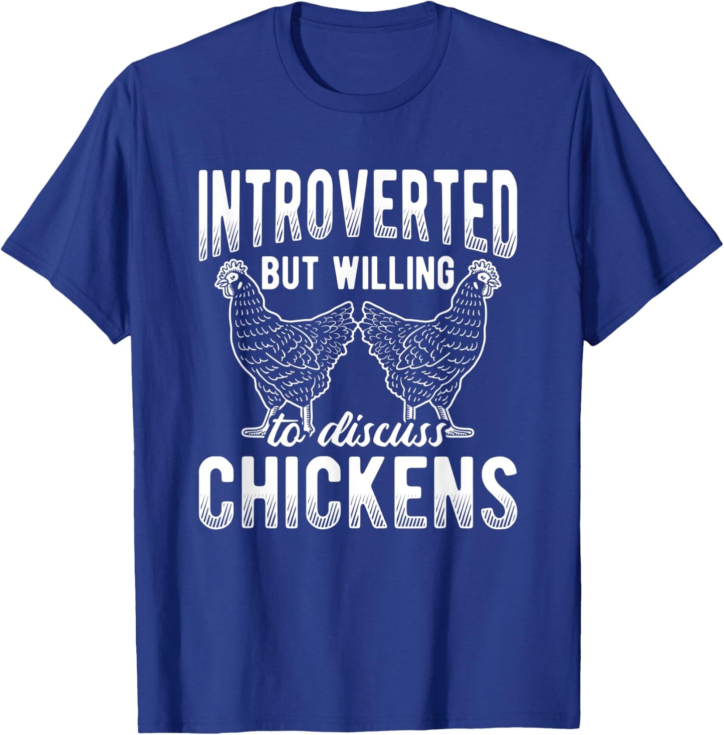 Introverted But Willing To Discuss Chicken T-Shirt - T-Shirt | Royal