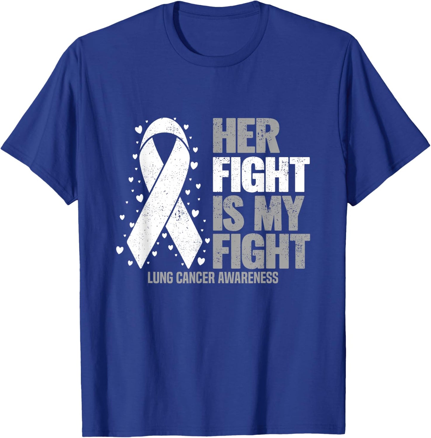 Lung Cancer Her Fight is my Fight Lung Cancer Awareness T-Shirt - T-Shirt | Royal