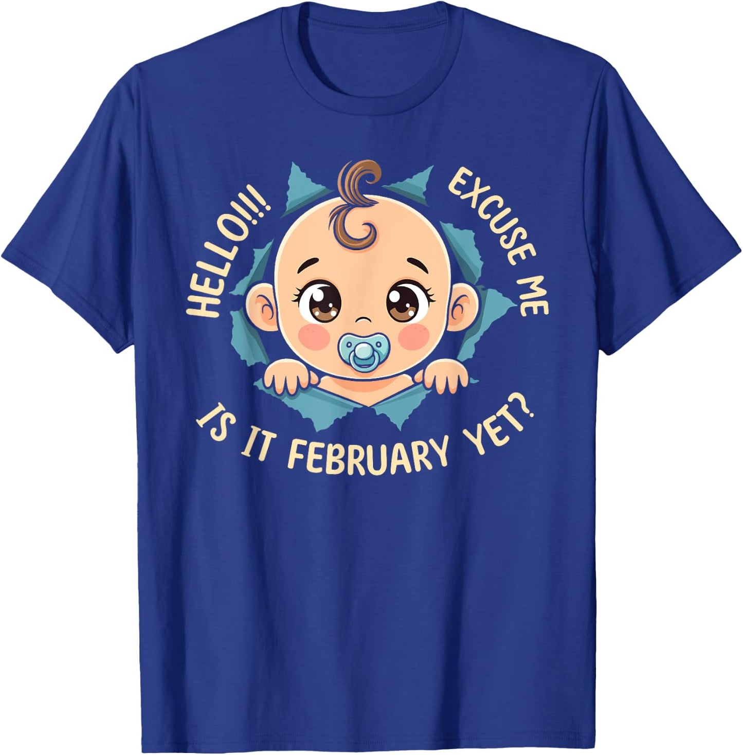 Excuse Me Is It February Yet Pregnancy Baby Announcement T-Shirt - T-Shirt | Royal
