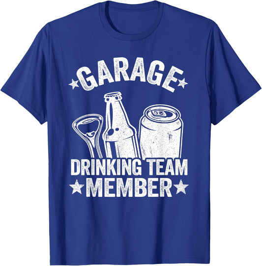 Funny Beer Garage Drinker Garage Drinking Team Member T-Shirt - T-Shirt | Royal