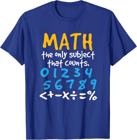 Math the Only Subject That Counts Mathematics Funny T-Shirt - T-Shirt | Royal