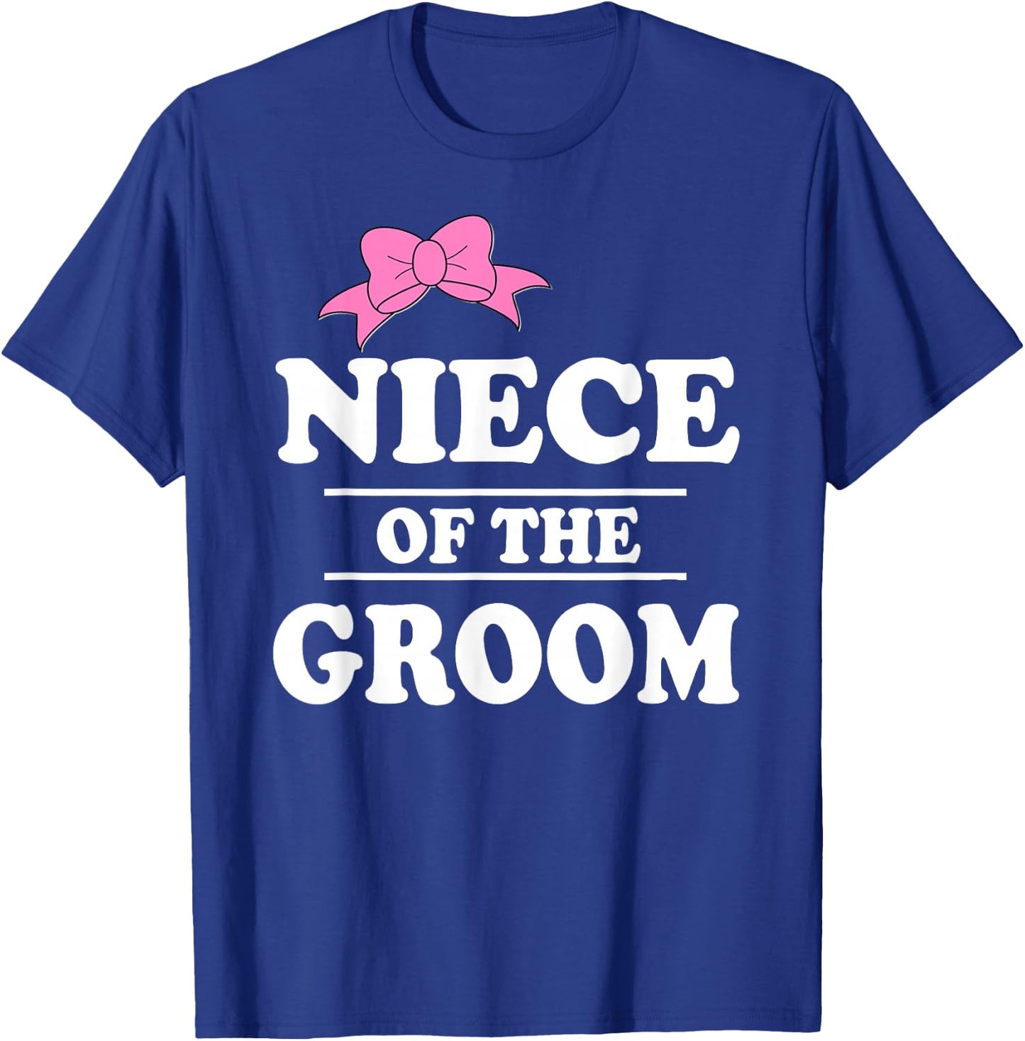 Niece Of The Groom Wedding Party T-Shirt - T-Shirt | Royal