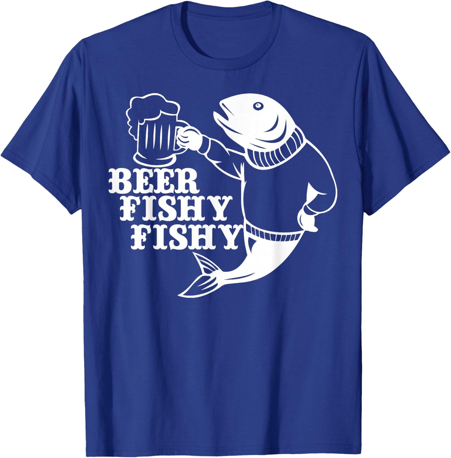 Beer Fishy Fishy Shirt Fishing Lovers Fisherman Gift T-Shirt - T-Shirt | Royal