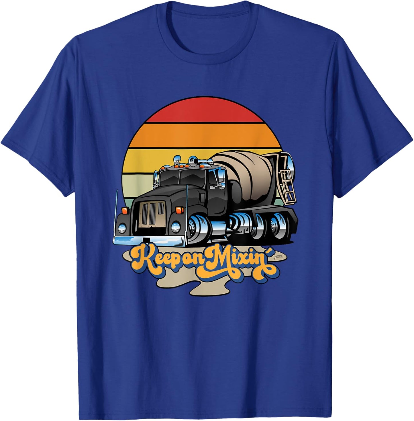 Keep On Mixin' Concrete Cement Mixer Truck Retro Cartoon Art T-Shirt - T-Shirt | Royal
