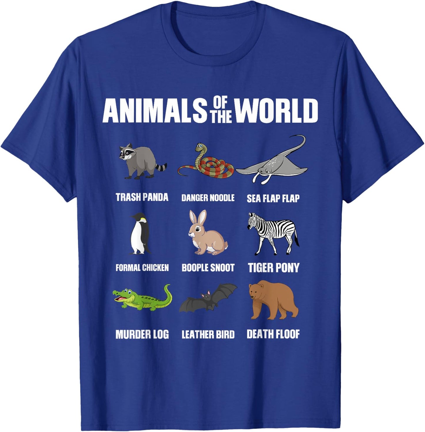 Animals Of The World Funny Animal Real Names T-Shirt - T-Shirt | Royal