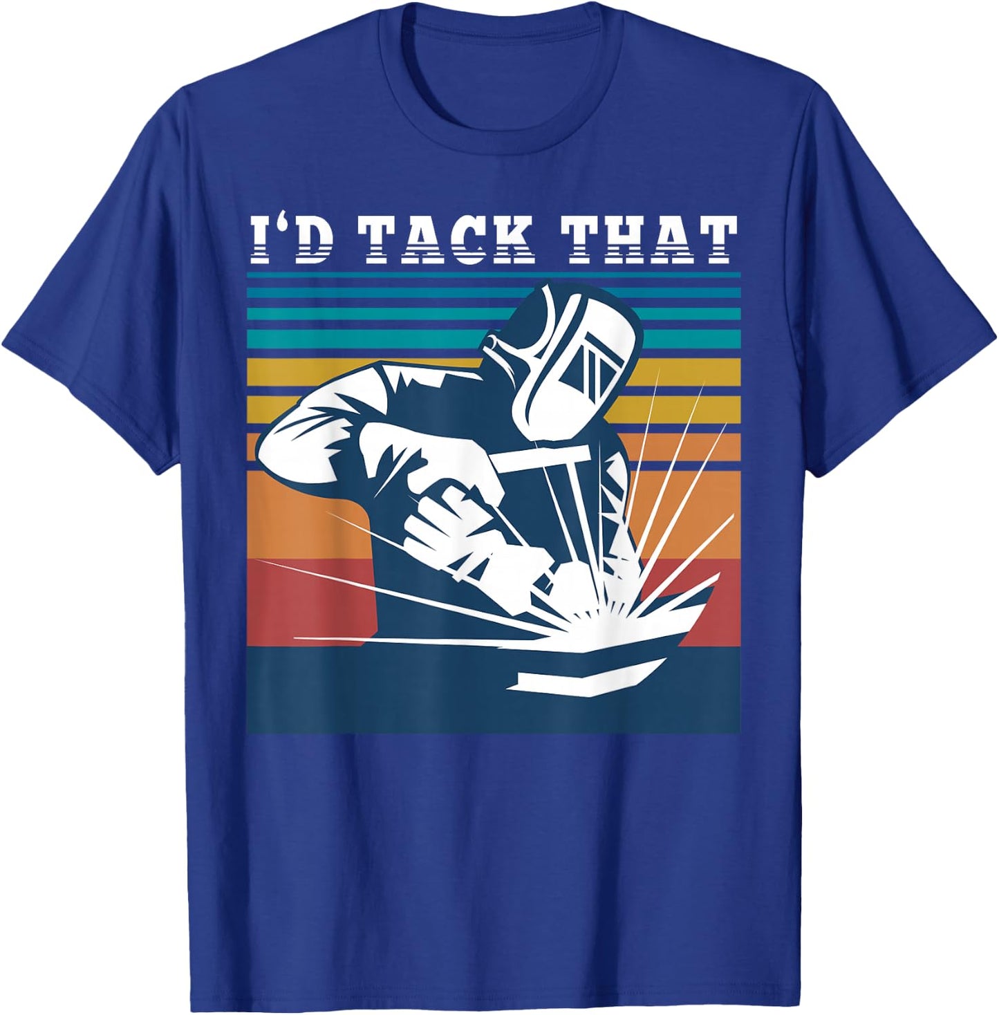 Id Tack That Welding Weld T-Shirt - T-Shirt | Royal