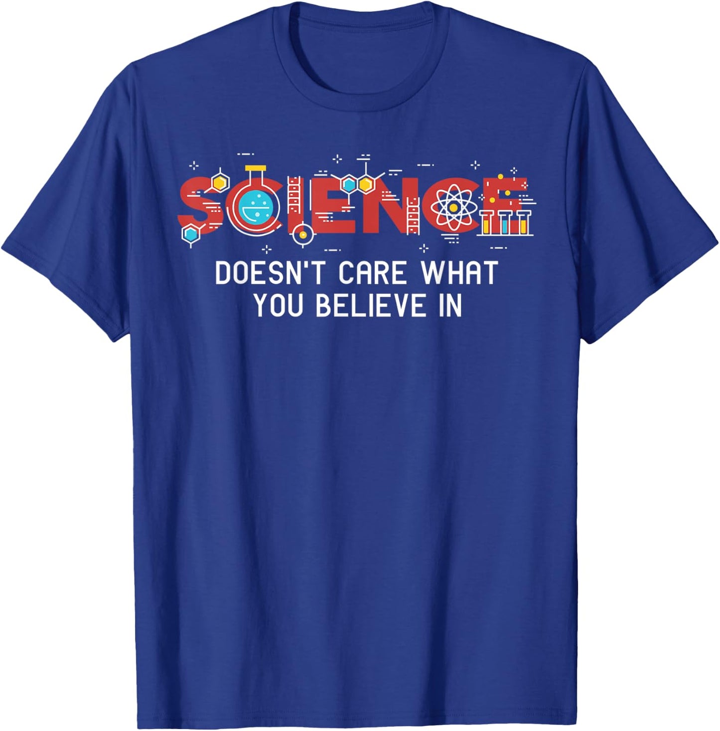 Science doesn't care what you believe in T-Shirt - T-Shirt | Royal