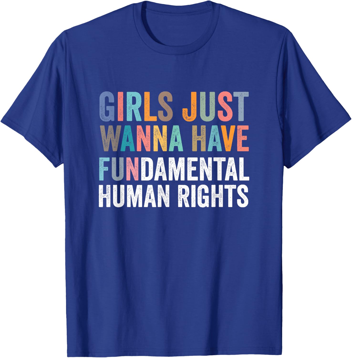 Girls Just Wanna Have Fundamental Rights T-Shirt - T-Shirt | Royal