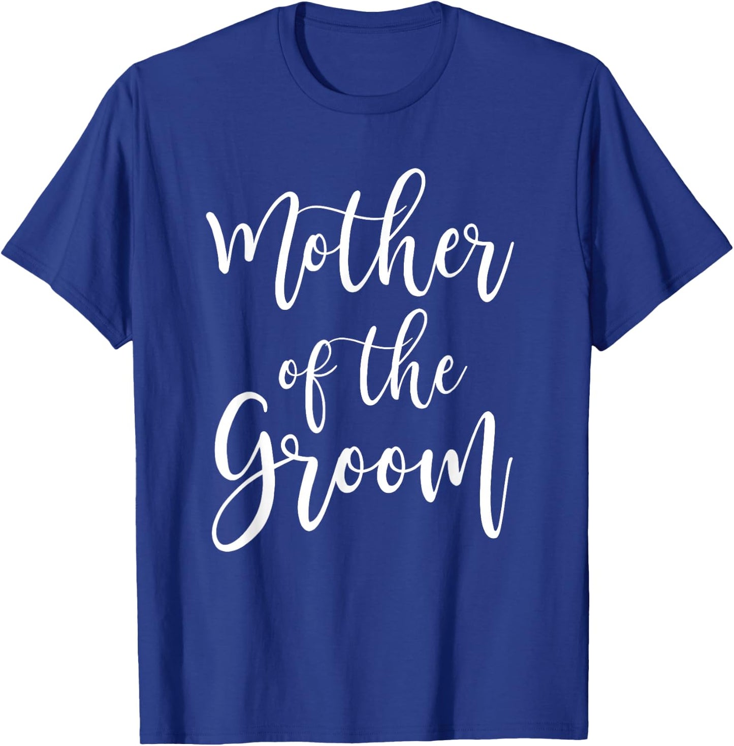 Mother of The Groom Wedding Mom Bridal Party T-Shirt - T-Shirt | Royal
