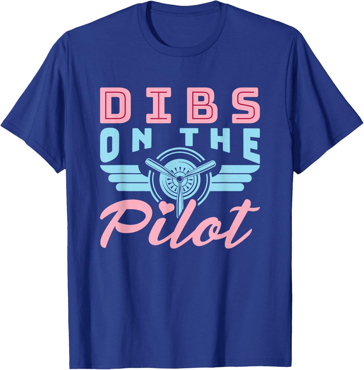 Dibs on the Pilot - Airman Wife - Airplane Pilot Wife T-Shirt - T-Shirt | Royal