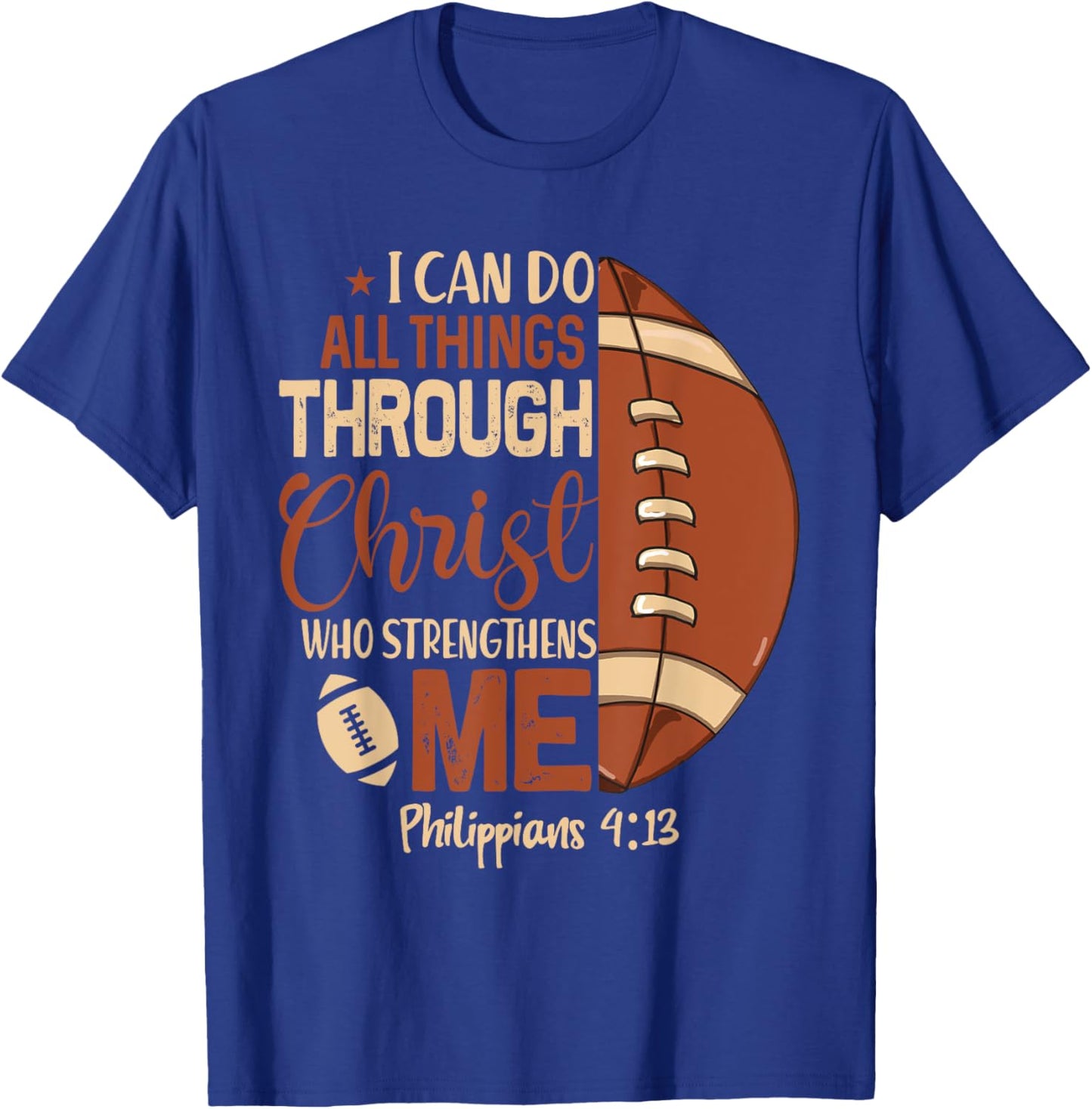 Christian Football Shirt I Can Do All Things Through Christ T-Shirt - T-Shirt | Royal