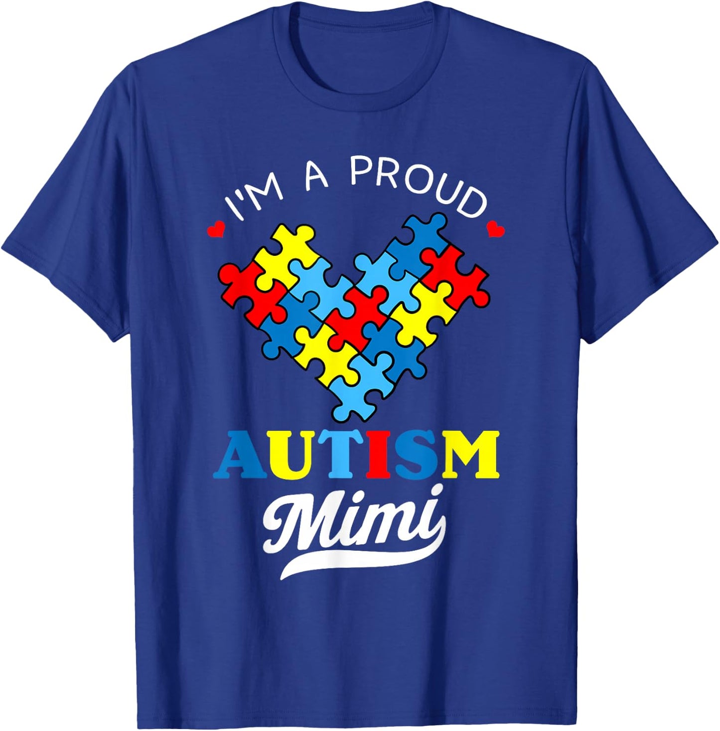 I'm A Proud Mimi Autism Awareness Autistic Heart Grandchild T-Shirt - T-Shirt | Royal