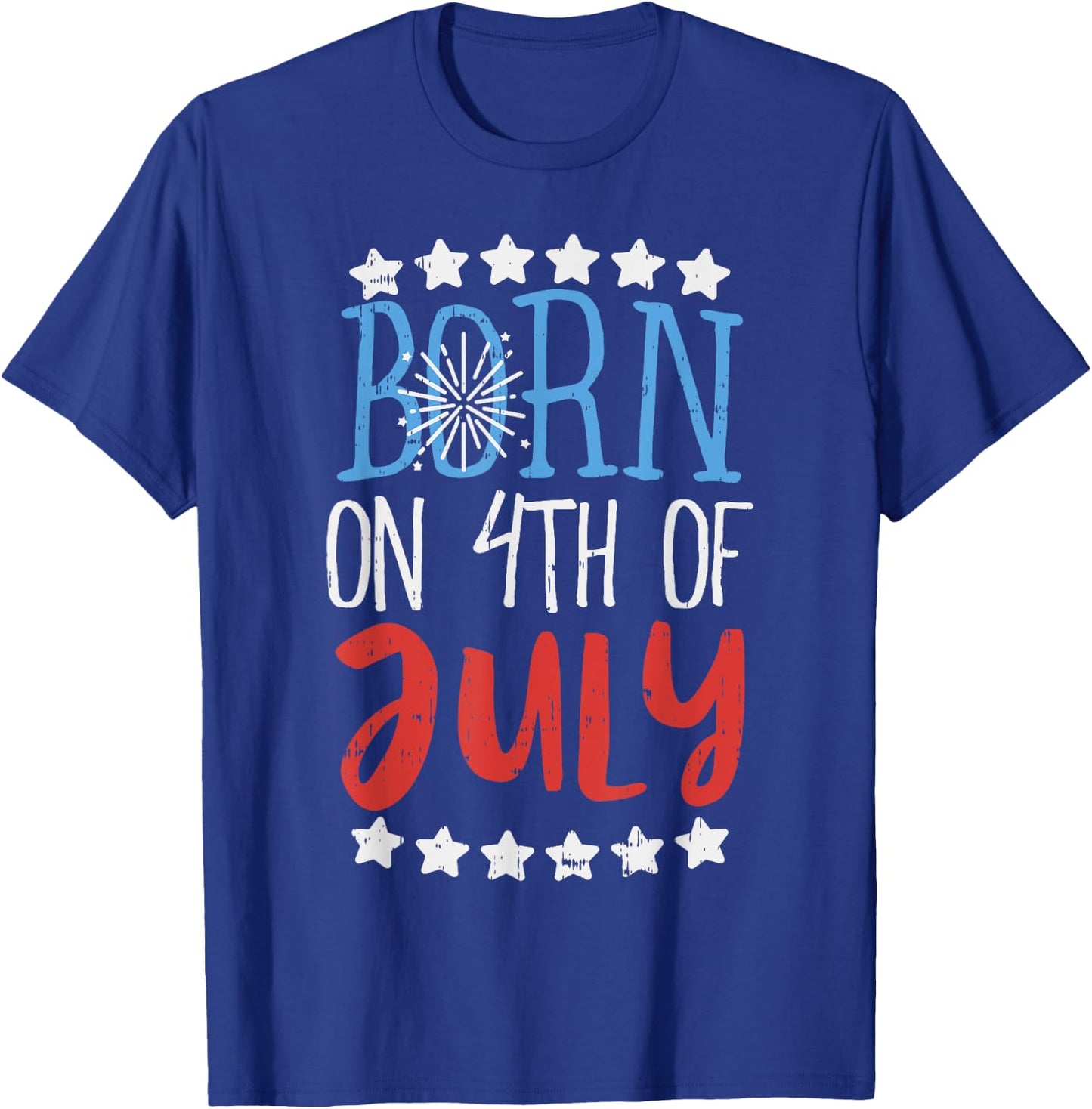 Born On 4th Of July Independence Day Birthday Gift American Women Kids Men T-Shirt - T-Shirt | Royal