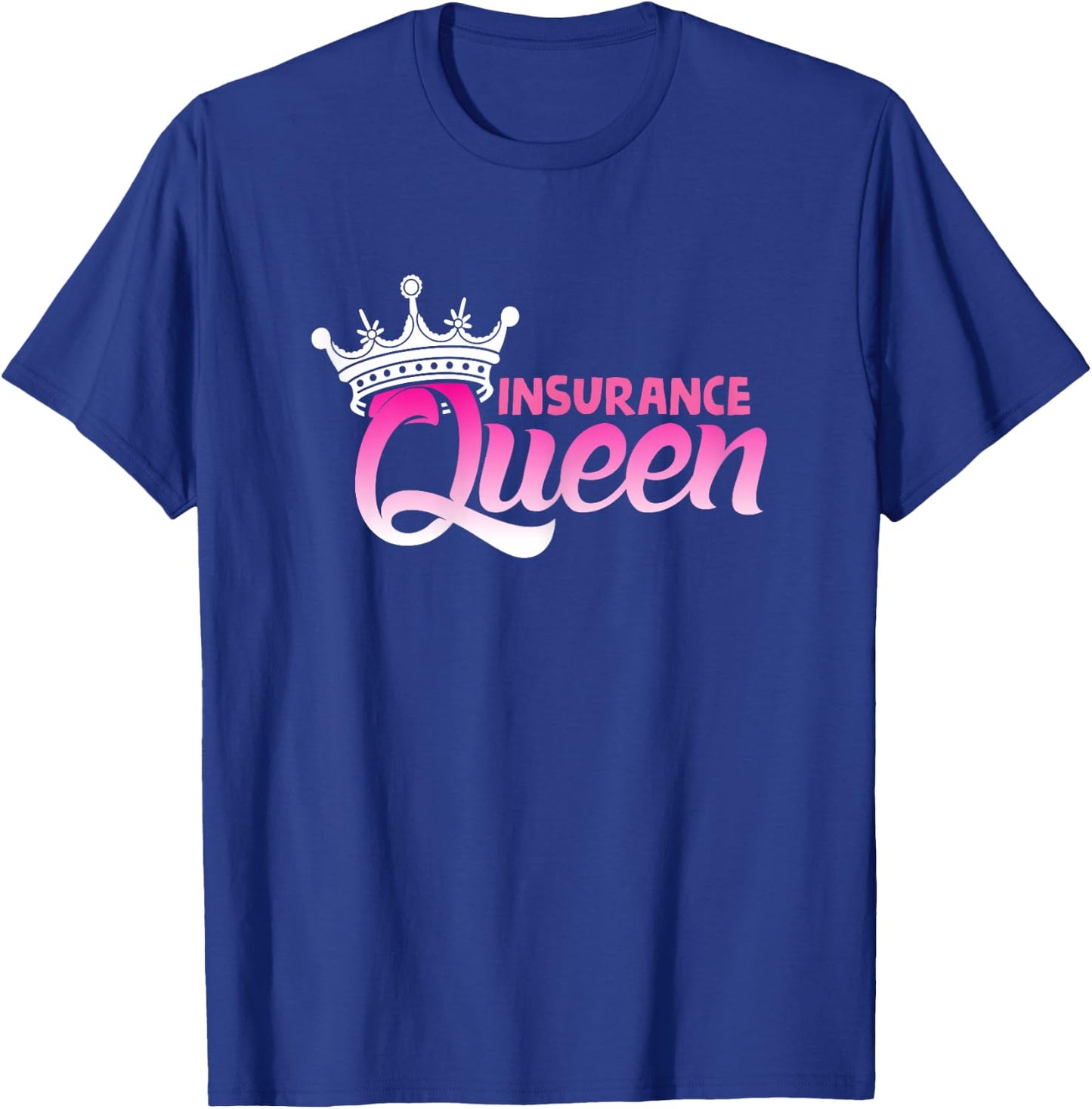 Insurance Queen design Insurance Agent and Insurance T-Shirt - T-Shirt | Royal
