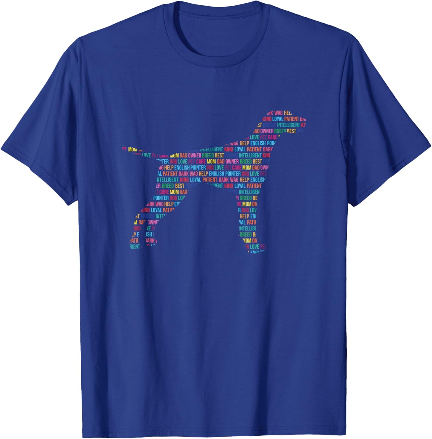 English Pointer Shirt Dog Words Gift Dog Lover T-Shirt - T-Shirt | Royal