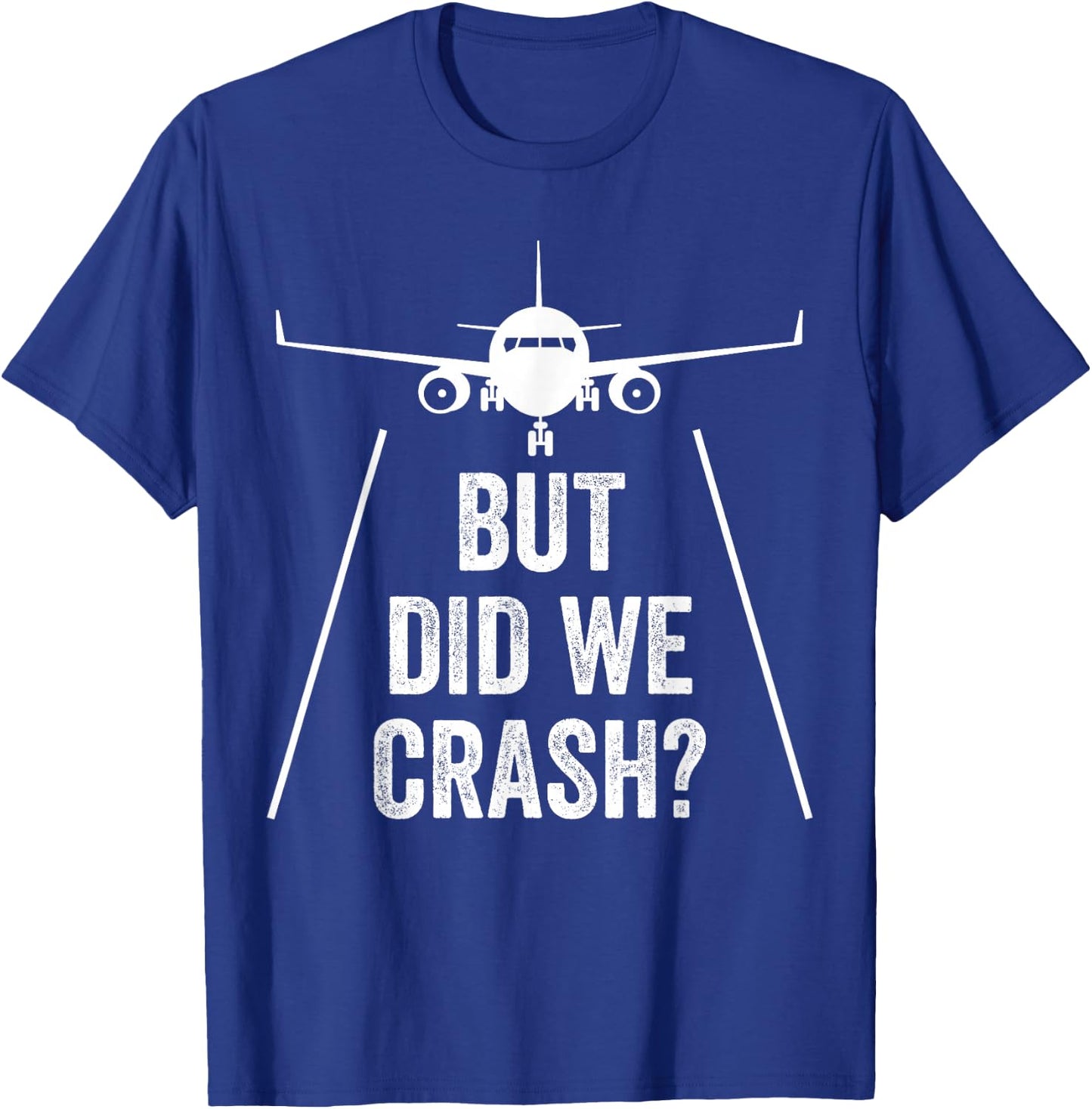 Aber haben wir absturz? Plane T-Shirt - T-Shirt | Royal