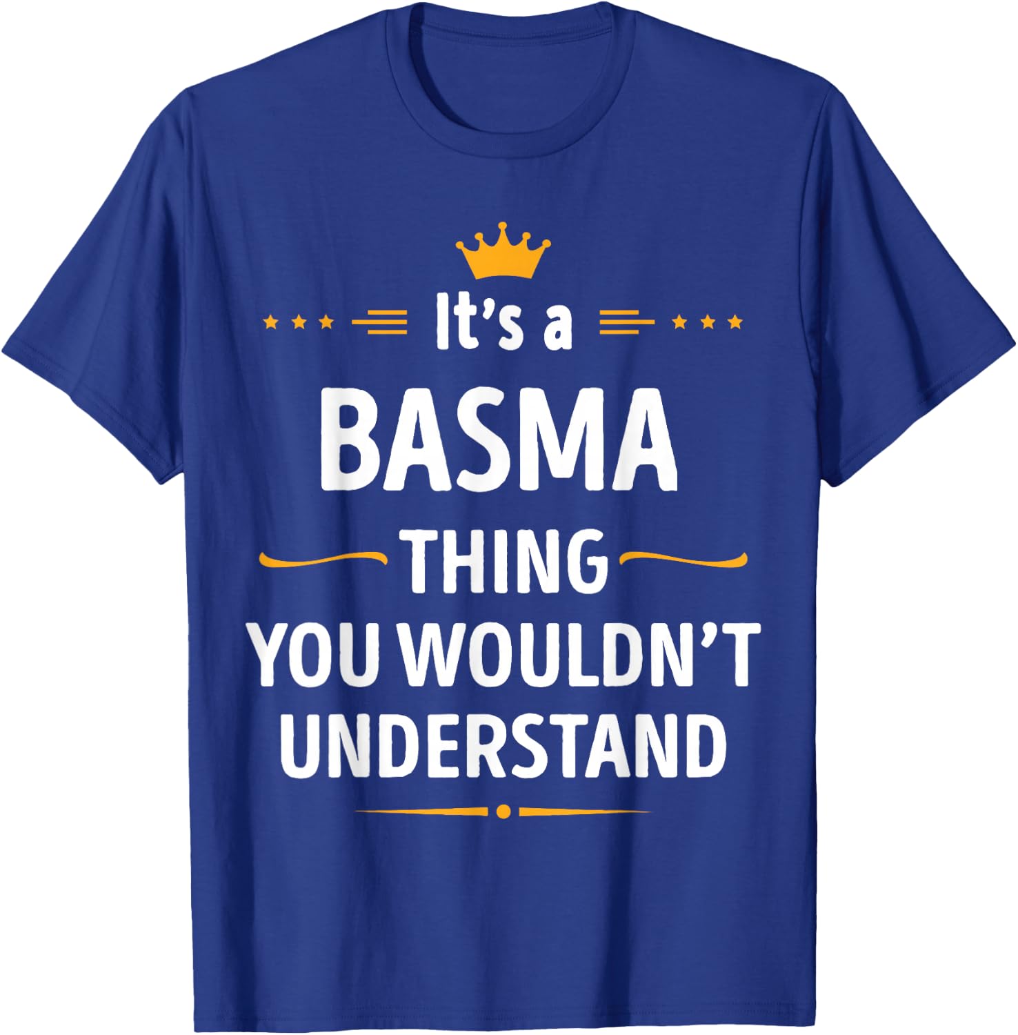 Inked Creation - Its a BASMA Thing You Wouldn't Understand T-Shirt - T-Shirt | Royal