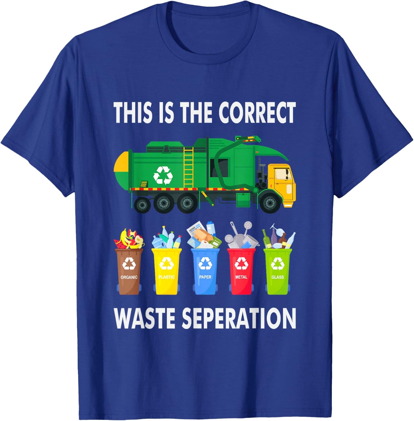Recycling Trash Waste Separation Garbage Truck T-Shirt - T-Shirt | Royal