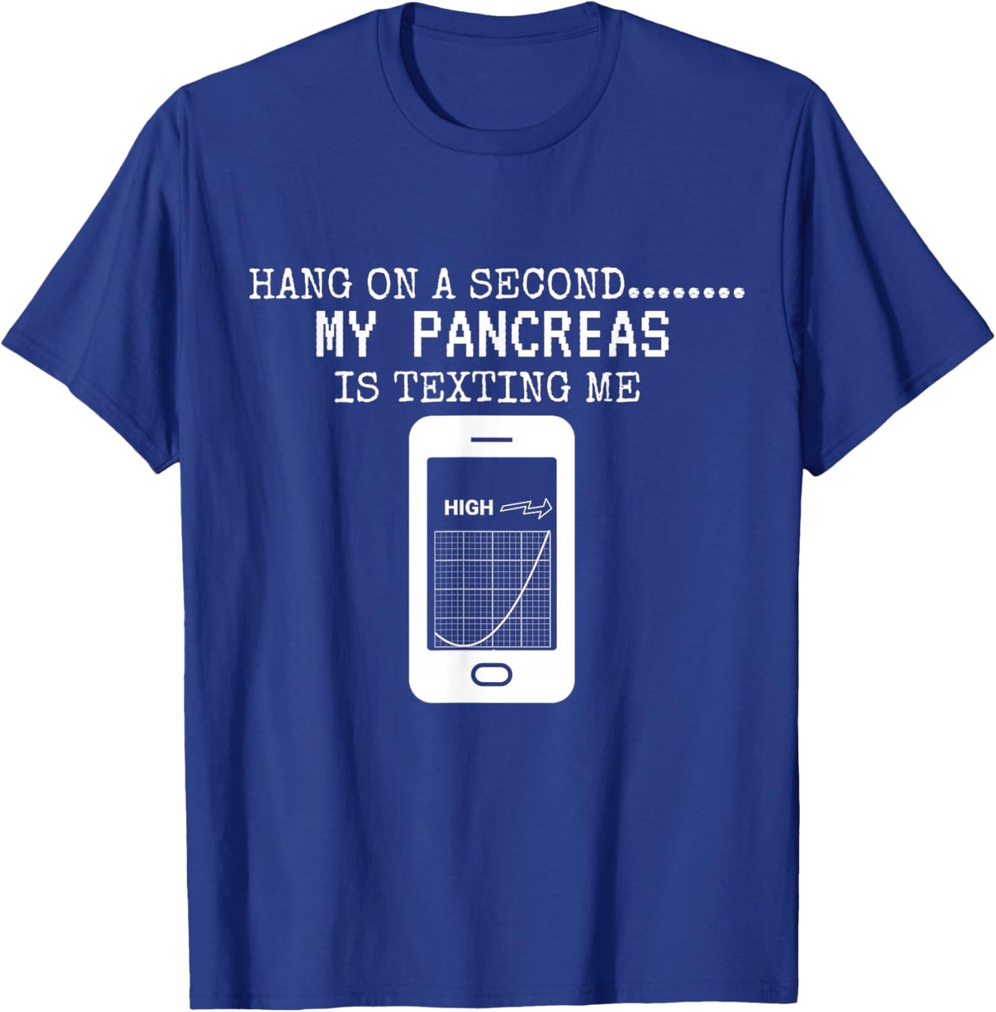 Funny Pancreas Hang On A Second My Pancreas Is Texting Me T-Shirt - T-Shirt | Royal