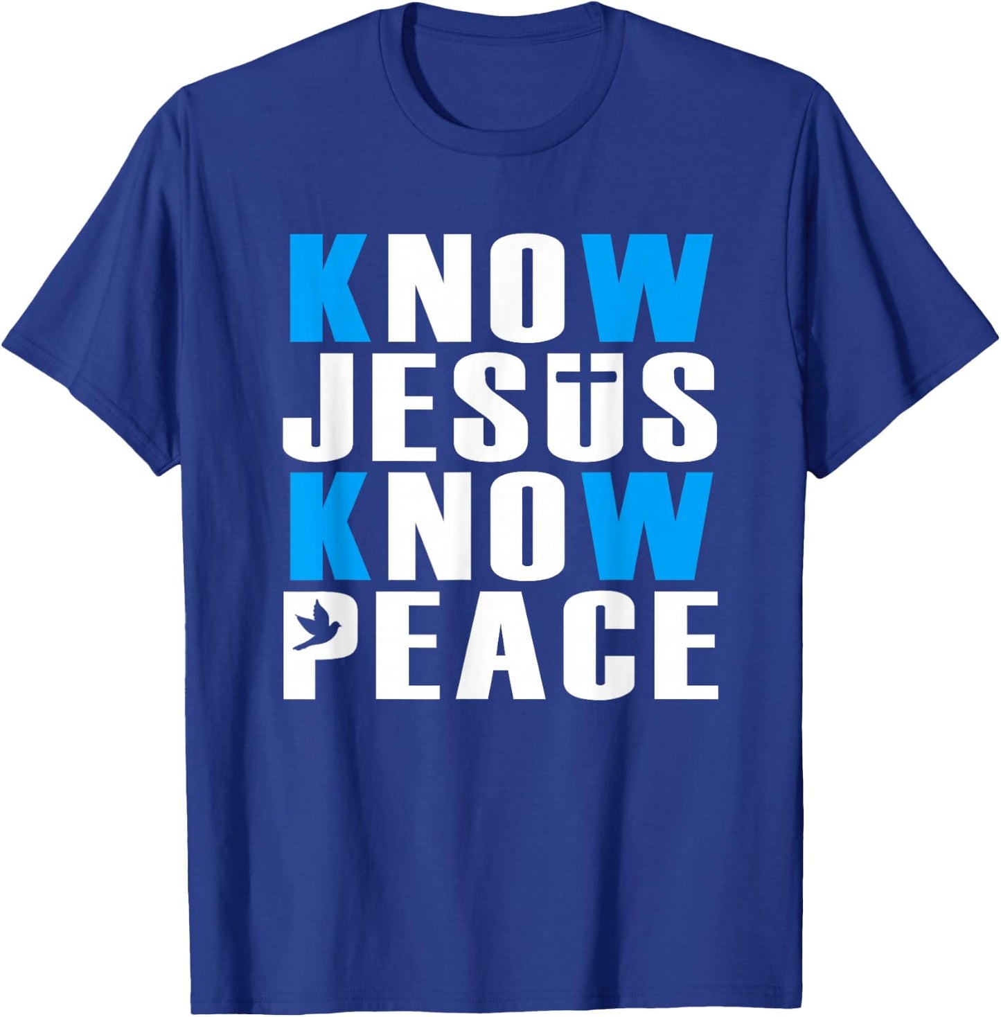 Christian Know Jesus Know Peace Religion God Church Bible T-Shirt - T-Shirt | Royal