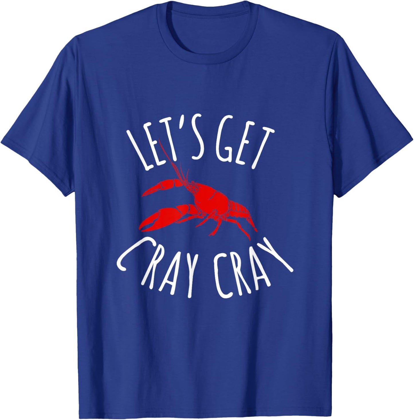 Funny New Orleans Bachelorette | Let's Get Cray Cray T-Shirt - T-Shirt | Royal