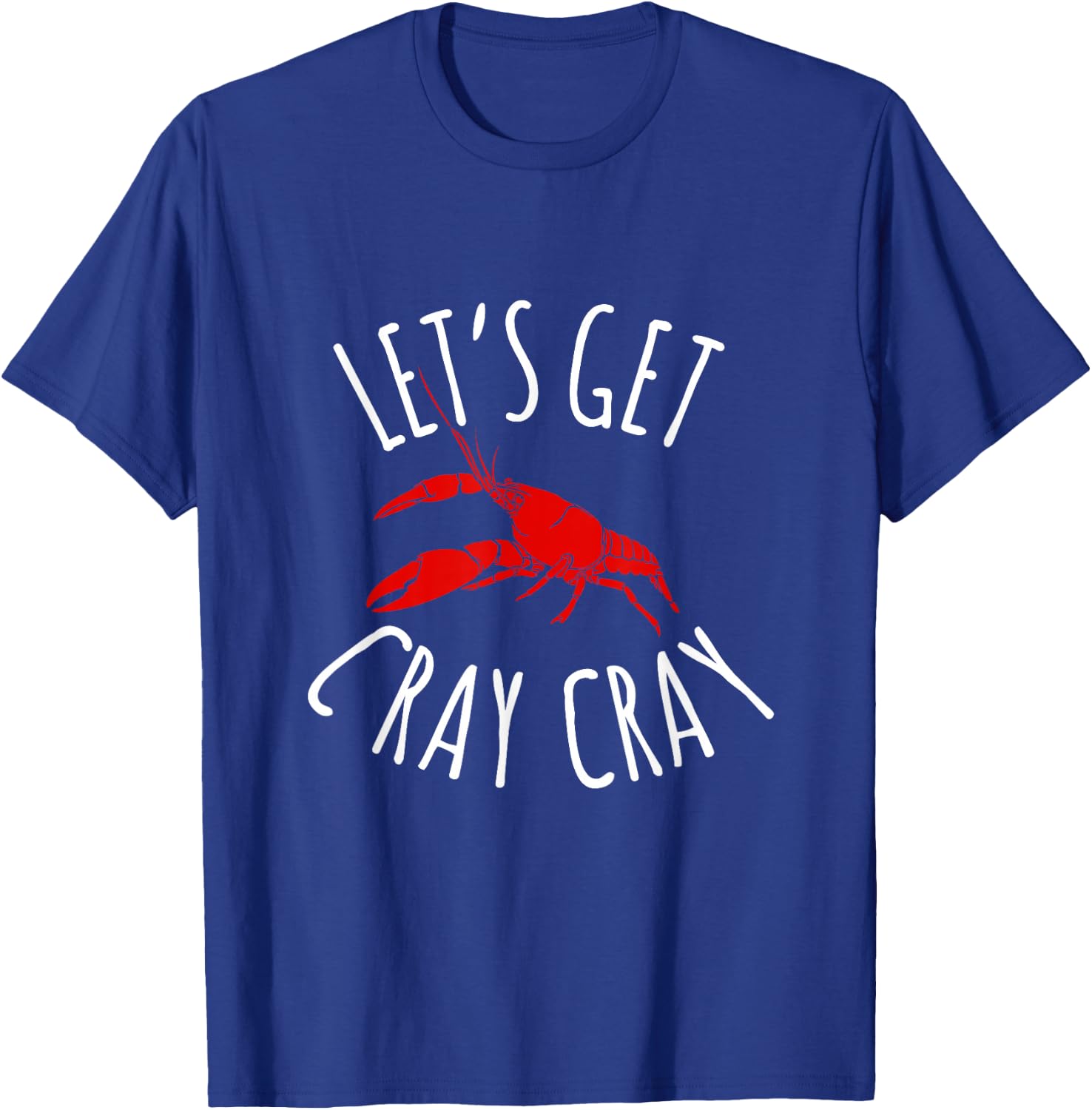 Funny New Orleans Bachelorette | Let's Get Cray Cray T-Shirt - T-Shirt | Royal