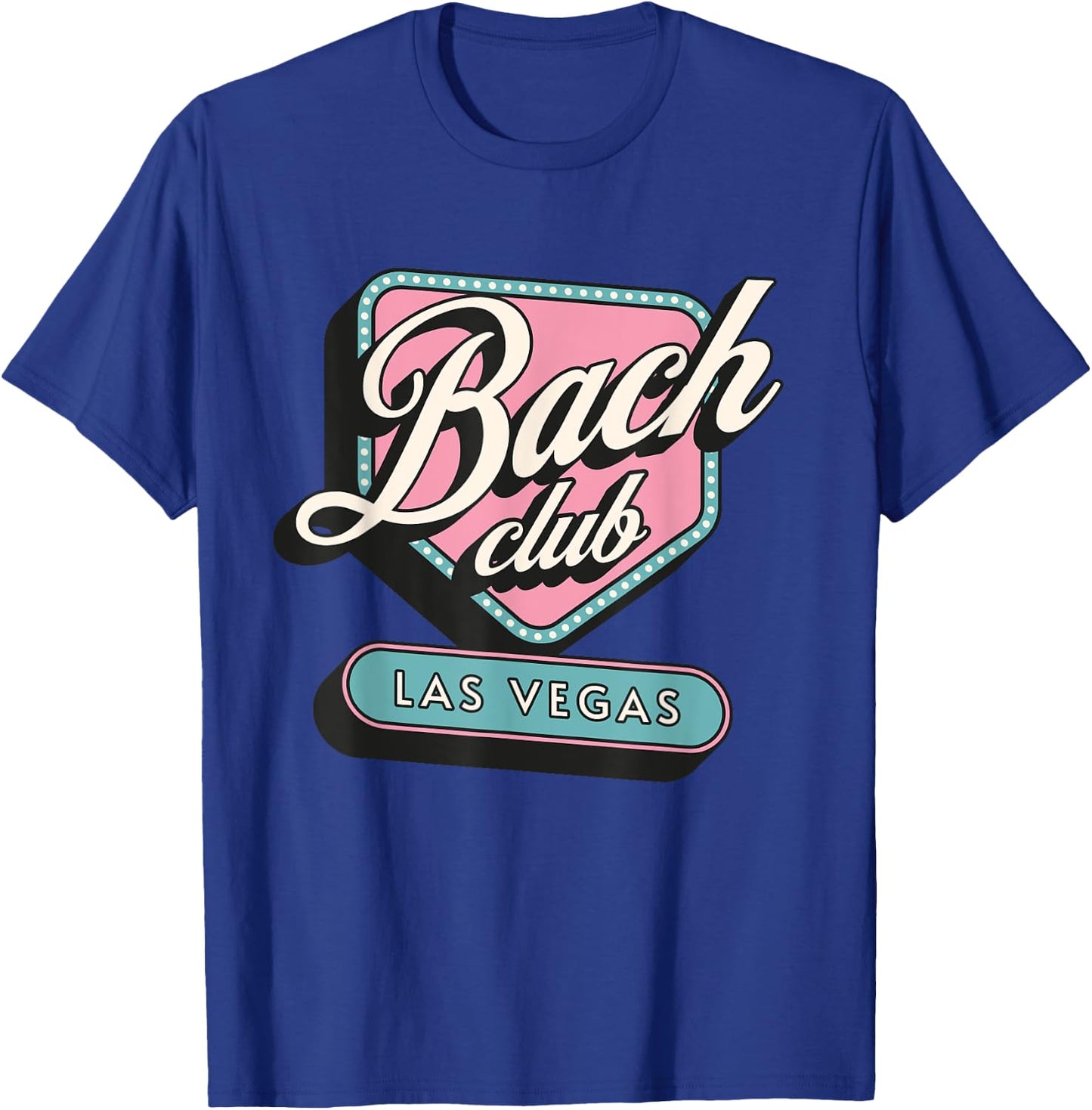 Las Vegas Bachelorette party bach club Vegas girls trip T-Shirt - T-Shirt | Royal