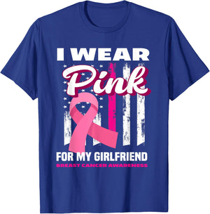 I Wear Pink For My Girlfriend Breast Cancer Awareness T-Shirt - T-Shirt | Royal