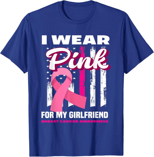 I Wear Pink For My Girlfriend Breast Cancer Awareness T-Shirt - T-Shirt | Royal