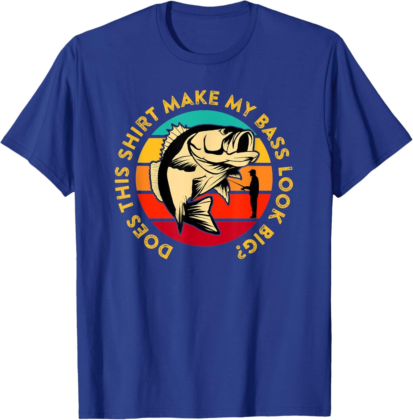 Does This Shirt Make My Bass Look Big Funny Bass Fishing T-Shirt - T-Shirt | Royal