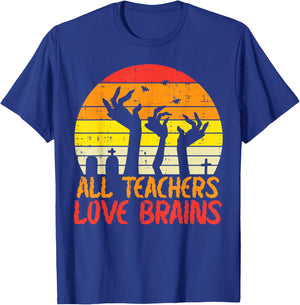 All Teachers Love Brains Zombie Hands Fun Halloween Teacher T-Shirt - T-Shirt | Royal