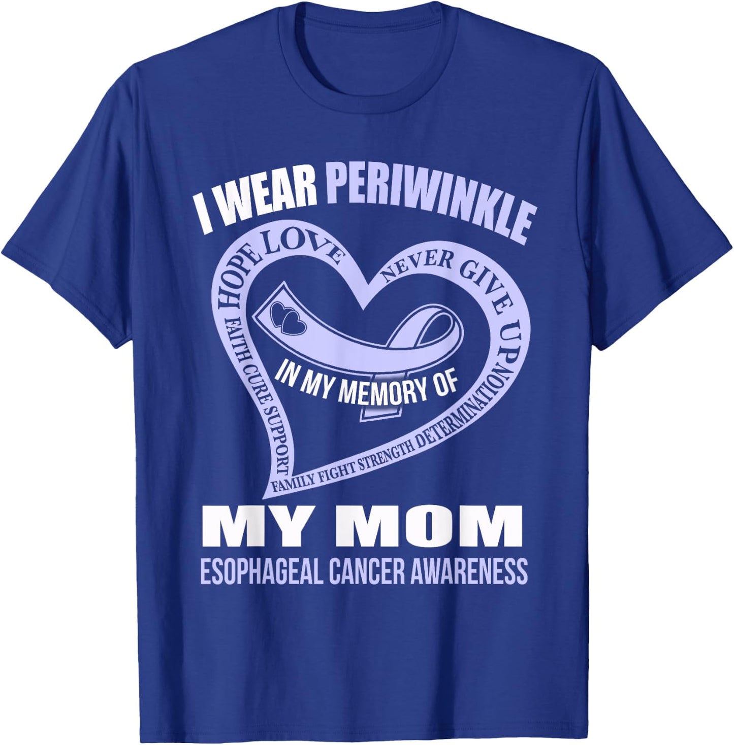 In my memory of my mom ESOPHAGEAL CANCER AWARENESS T-Shirt - T-Shirt | Royal