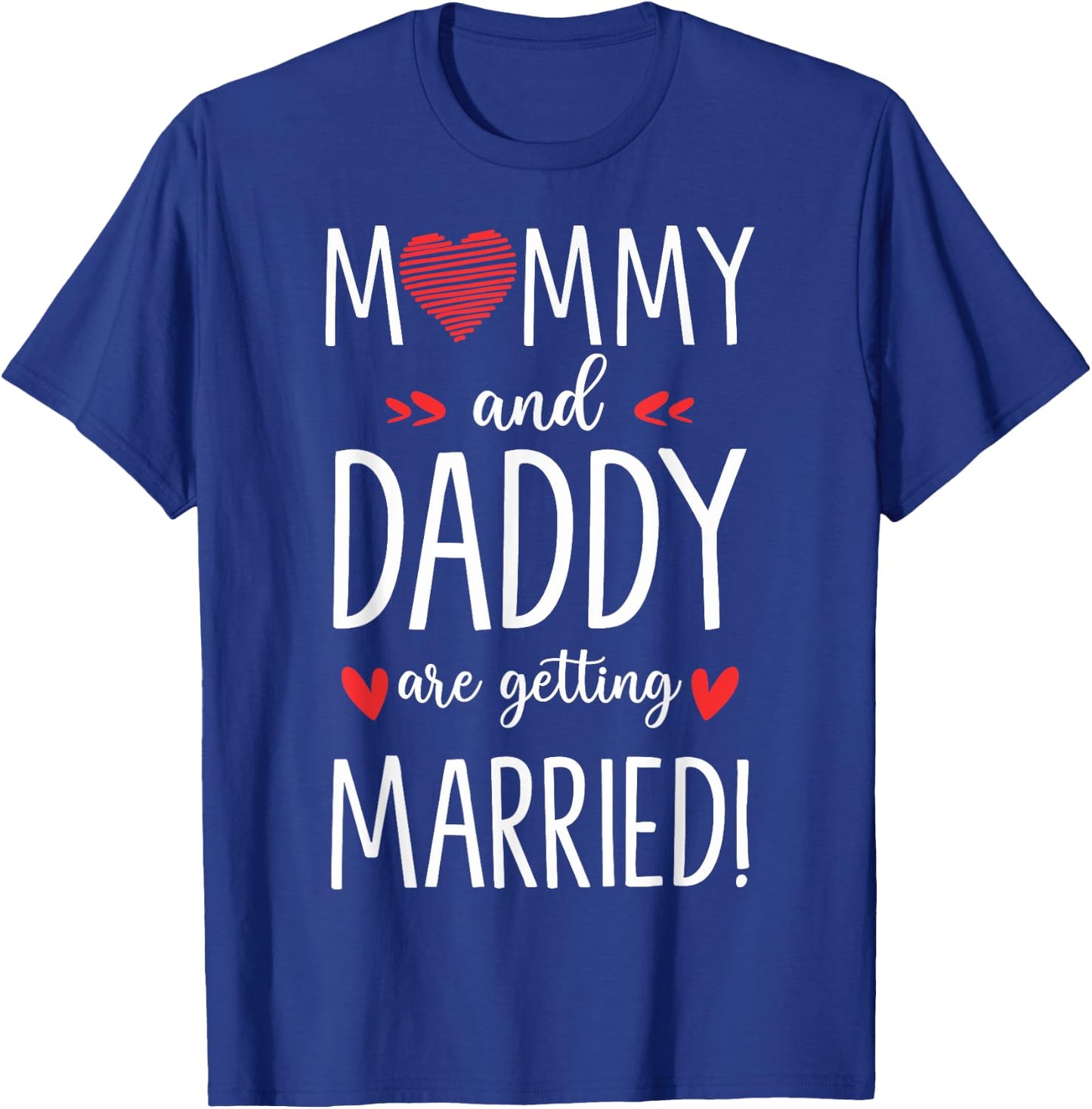 Mommy And Daddy Are Getting Married Future Bride And Groom T-Shirt - T-Shirt | Royal
