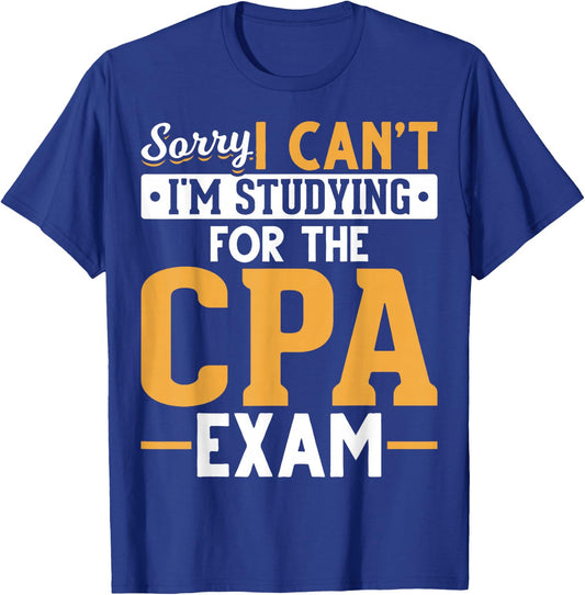Im Studying For The CPA Exam Accountant Funny Future CPA T-Shirt - T-Shirt | Royal