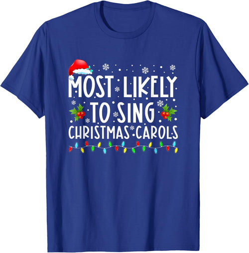 Most Likely To Sing Christmas Carols Funny Christmas Holiday