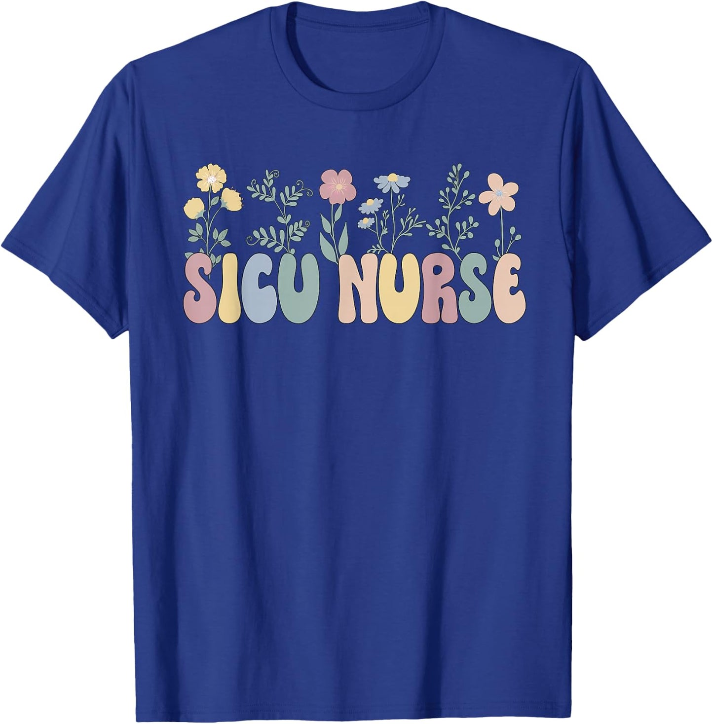 Groovy SICU Nurse Surgical Intensive Care Unit T-Shirt - T-Shirt | Royal