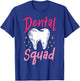 Dentist Dentistry Dental Assistant Dental Hygienist Gift T-Shirt - T-Shirt | Royal