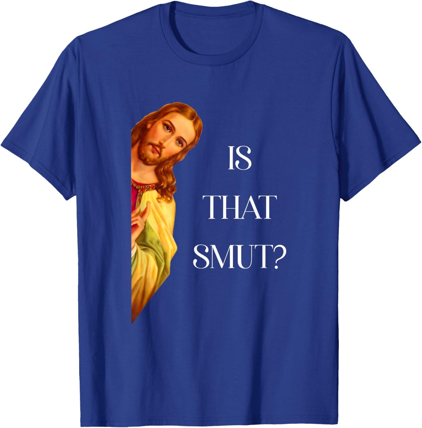 Is That Smut Funny Jesus Book Spicy Smutty Books Romantasy T-Shirt - T-Shirt | Royal