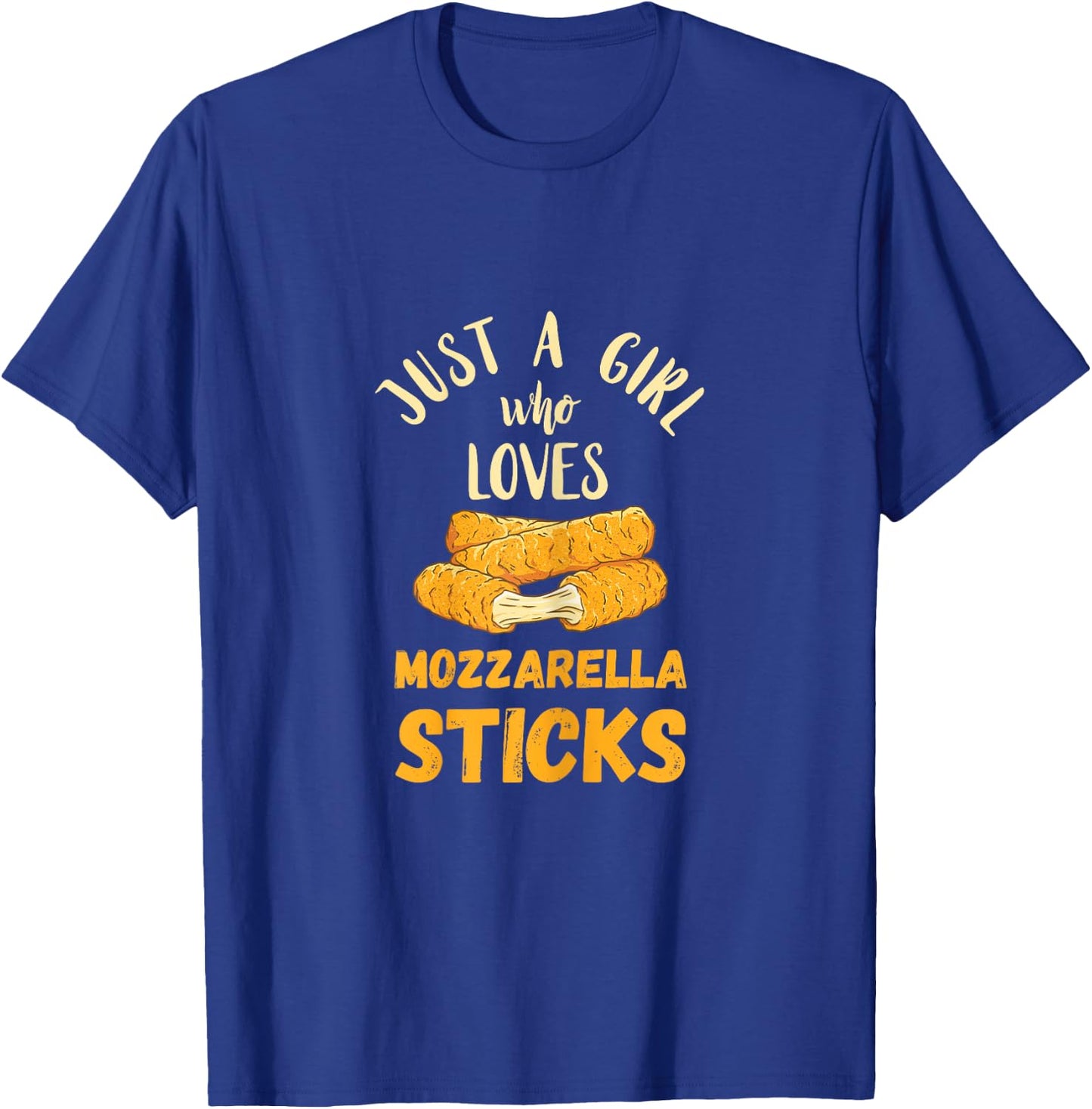 Mozzarella Sticks Just A Girl Mozzarella Sticks Lover Food T-Shirt - T-Shirt | Royal