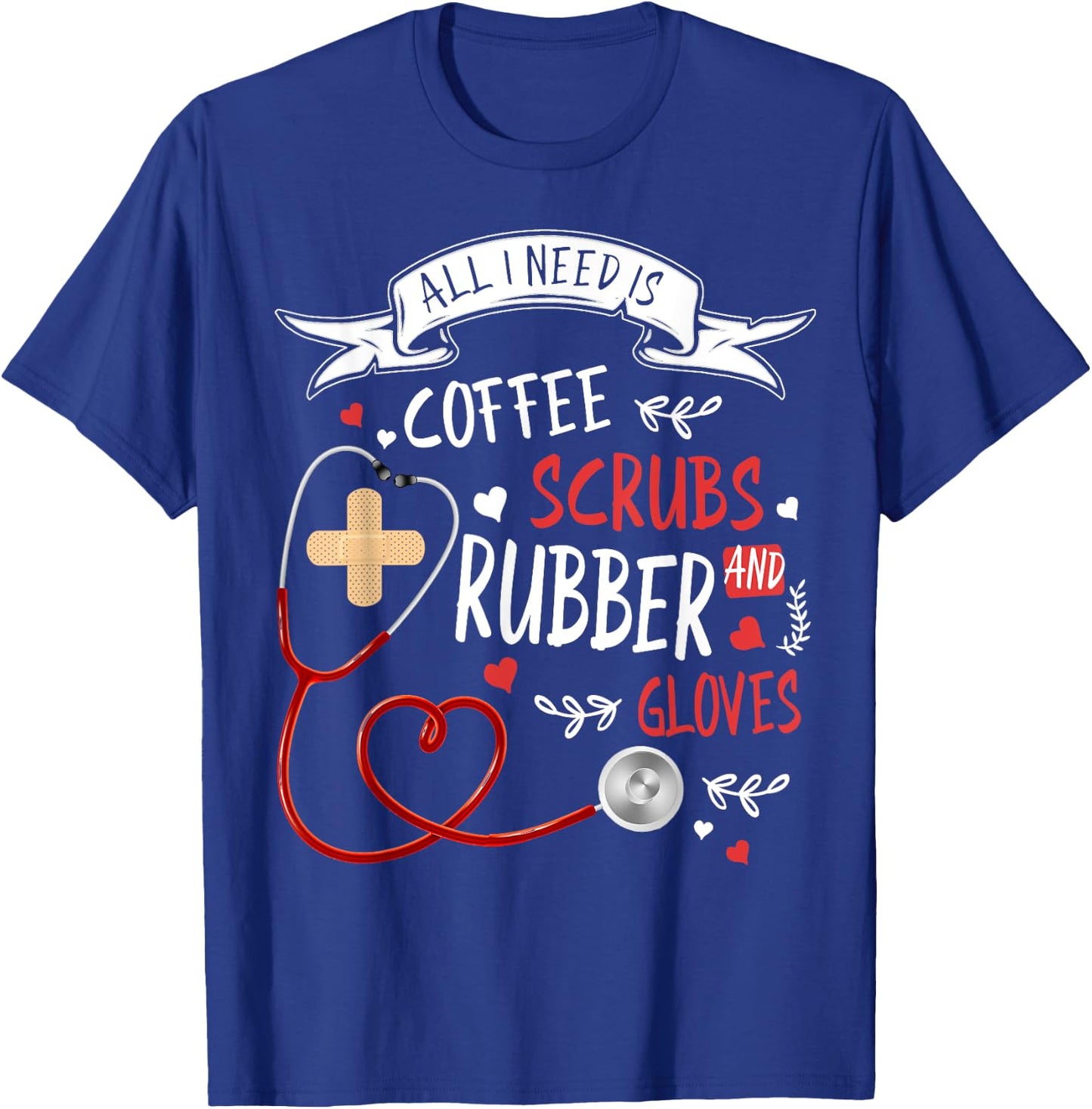 Nursing Ideas For Nurses & Coffee Scrubs And Rubber Gloves T-Shirt - T-Shirt | Royal