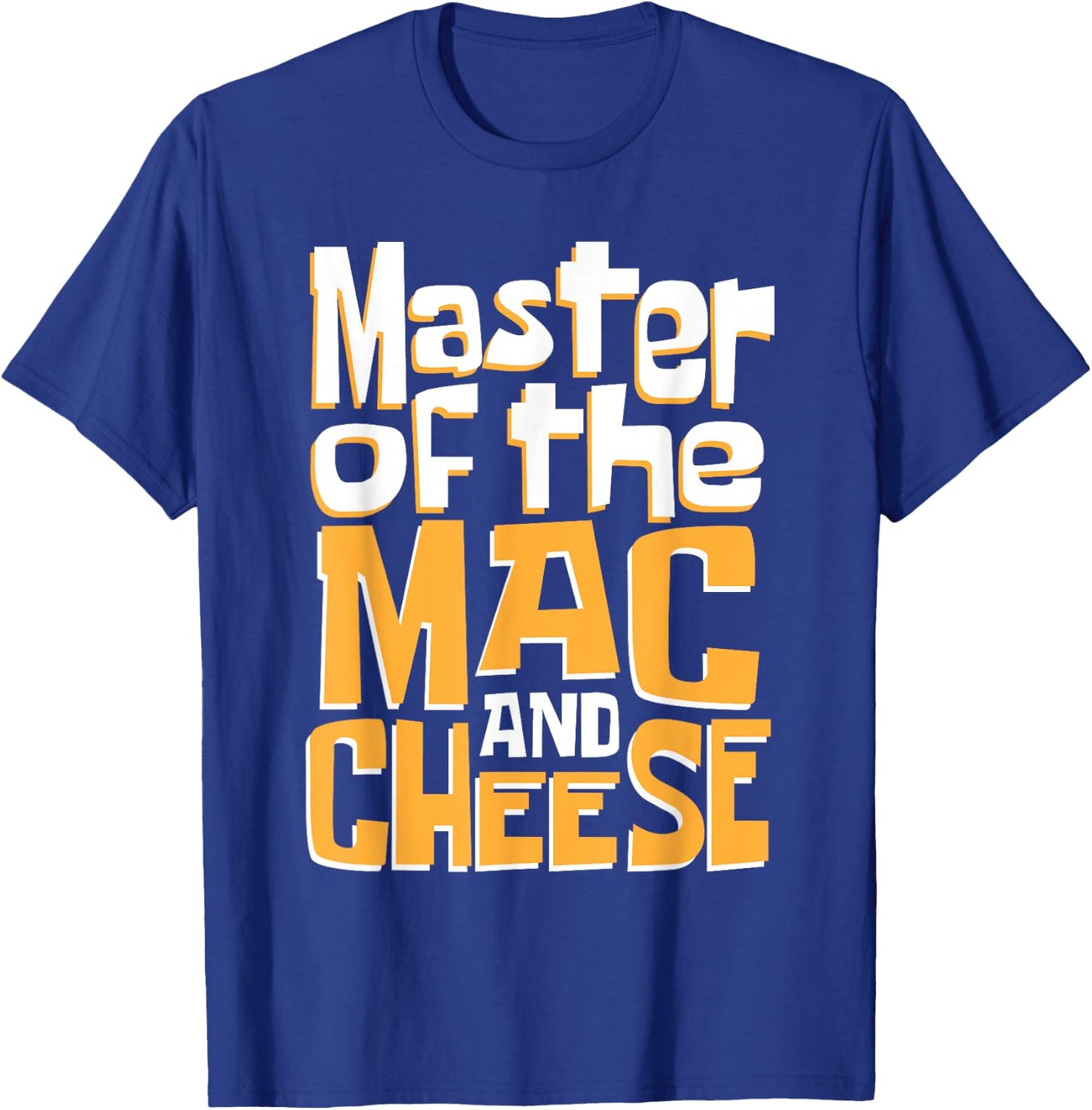 Master Of The Mac & Cheese - Macaroni Lover Cheesy Noodle T-Shirt - T-Shirt | Royal