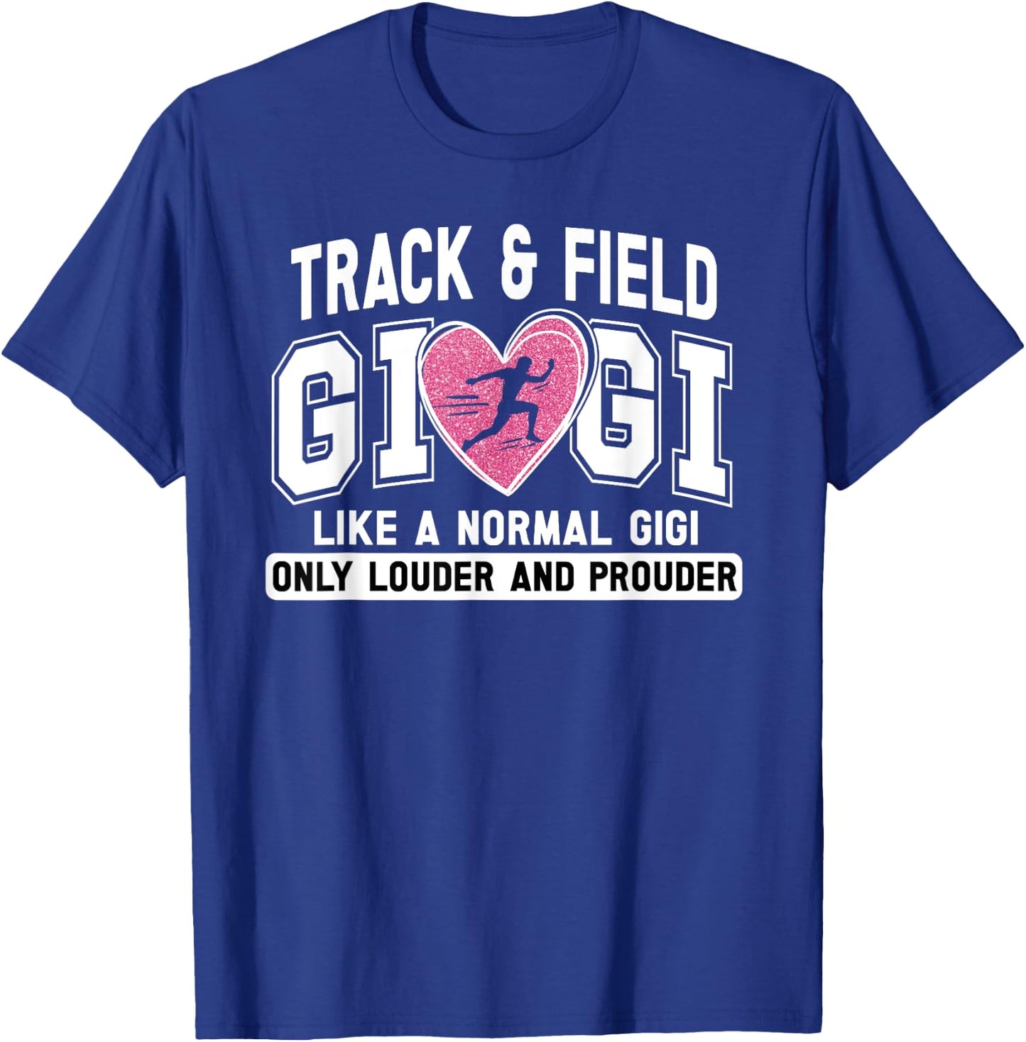 Track And Field Gigi Louder & Prouder Track Gigi Grandma T-Shirt - T-Shirt | Royal