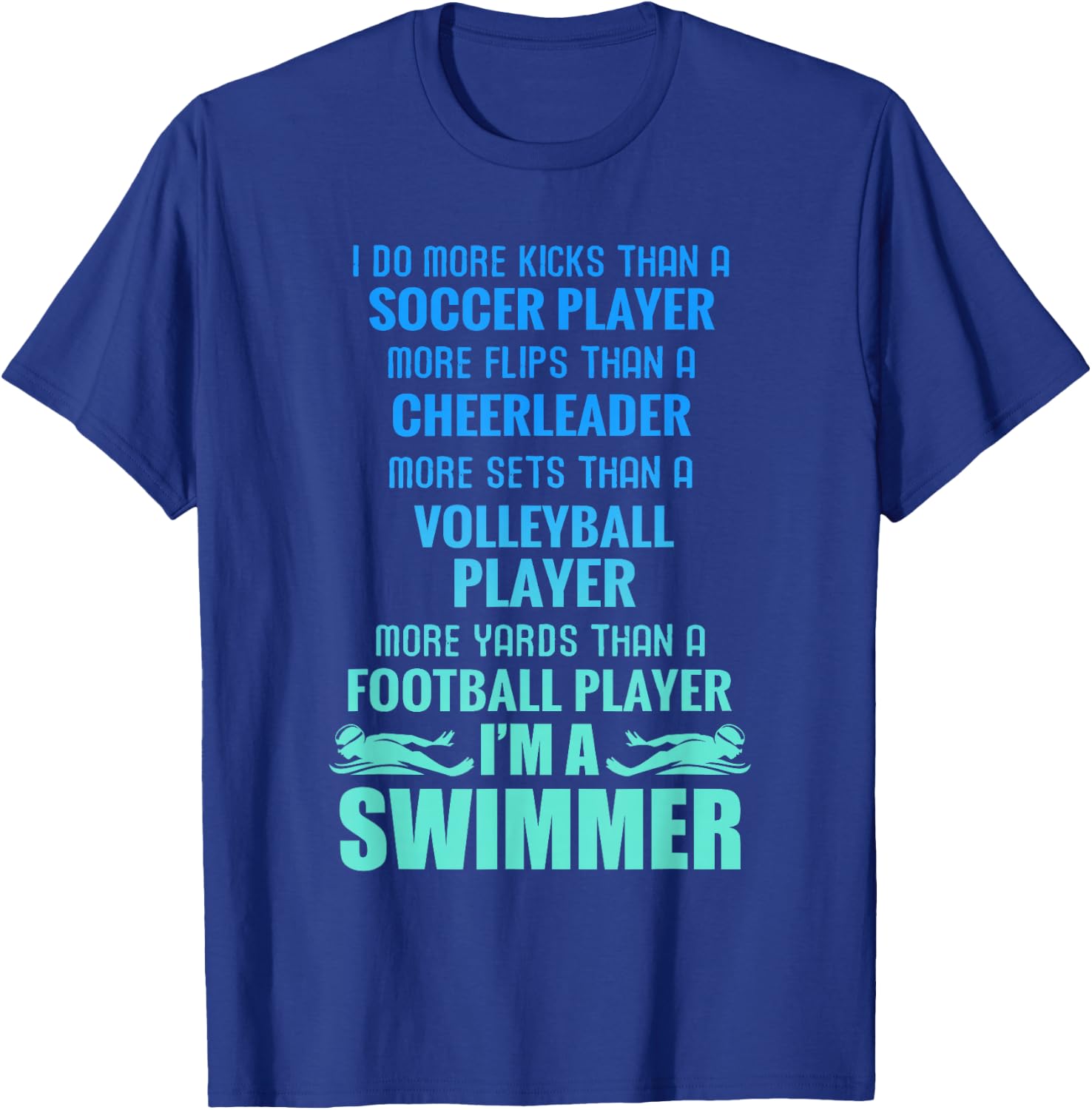 Funny Swimming I'm A Swimmer I Do More Than A T-Shirt - T-Shirt | Royal
