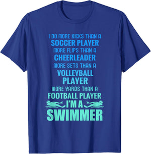 Funny Swimming I'm A Swimmer I Do More Than A T-Shirt - T-Shirt | Royal