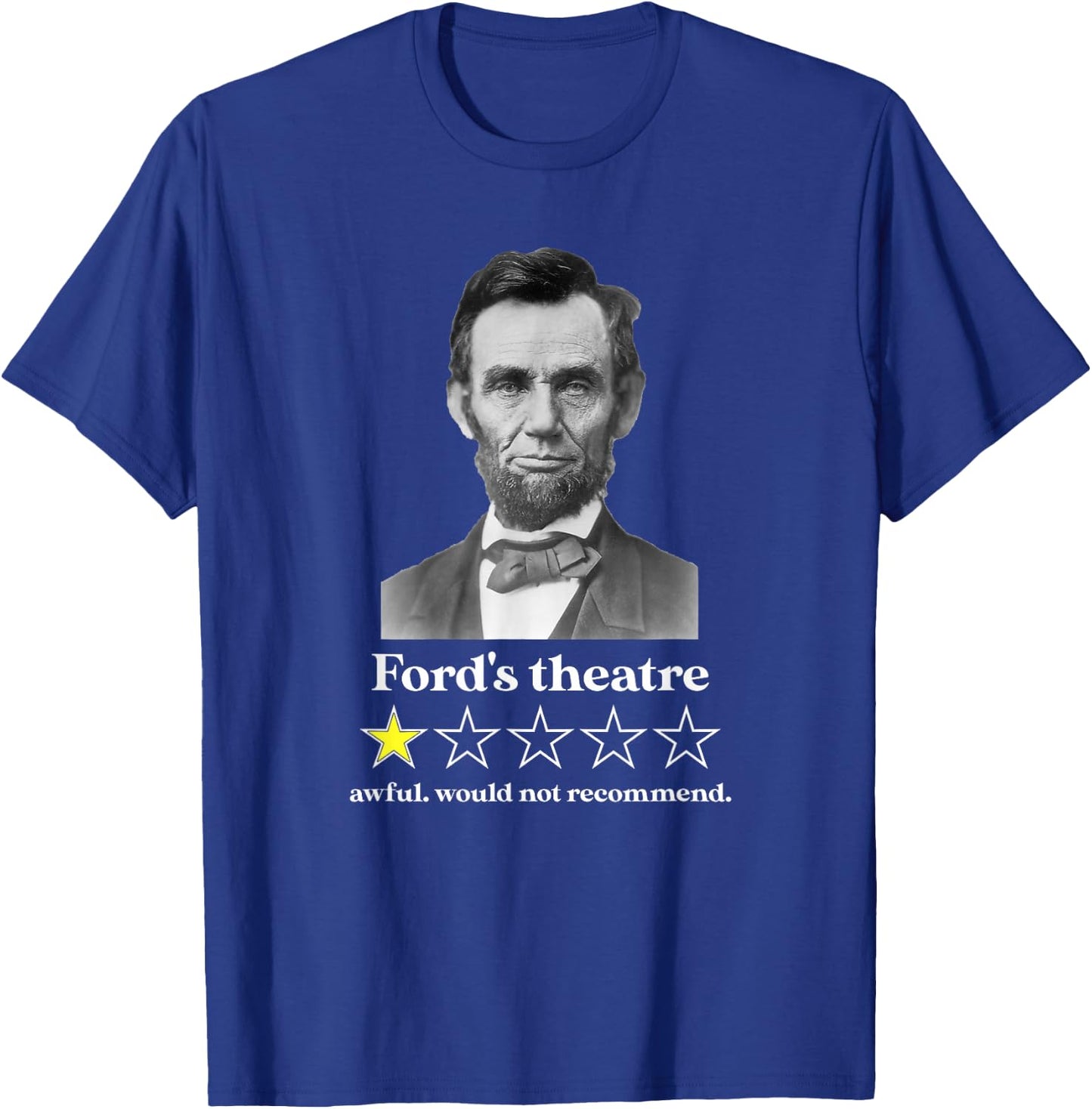 Ford's Theatre Awful Would Not Recommend Review Funny T-Shirt - T-Shirt | Royal