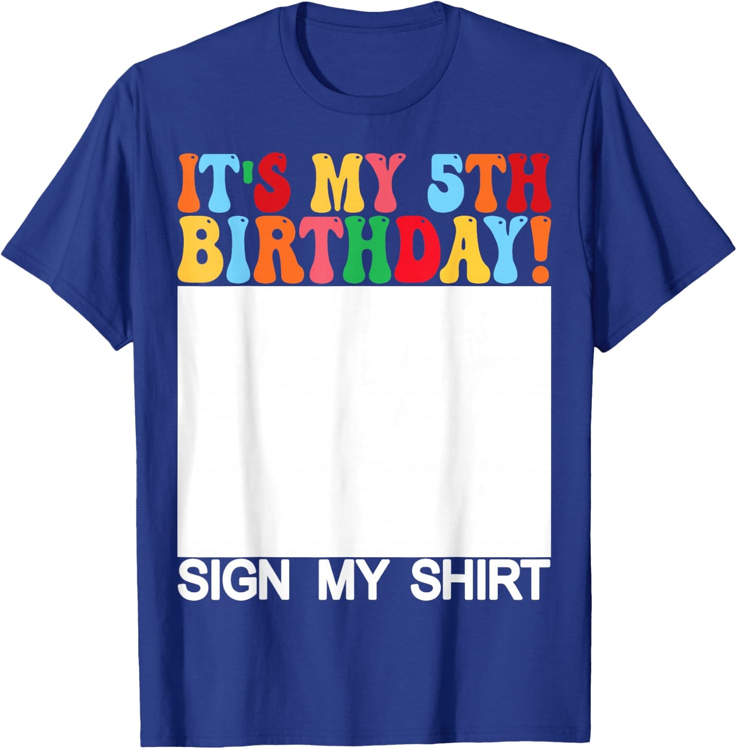 Funny Birthday - It's My 5th Birthday Sign My Shirt Kids T-Shirt - T-Shirt | Royal