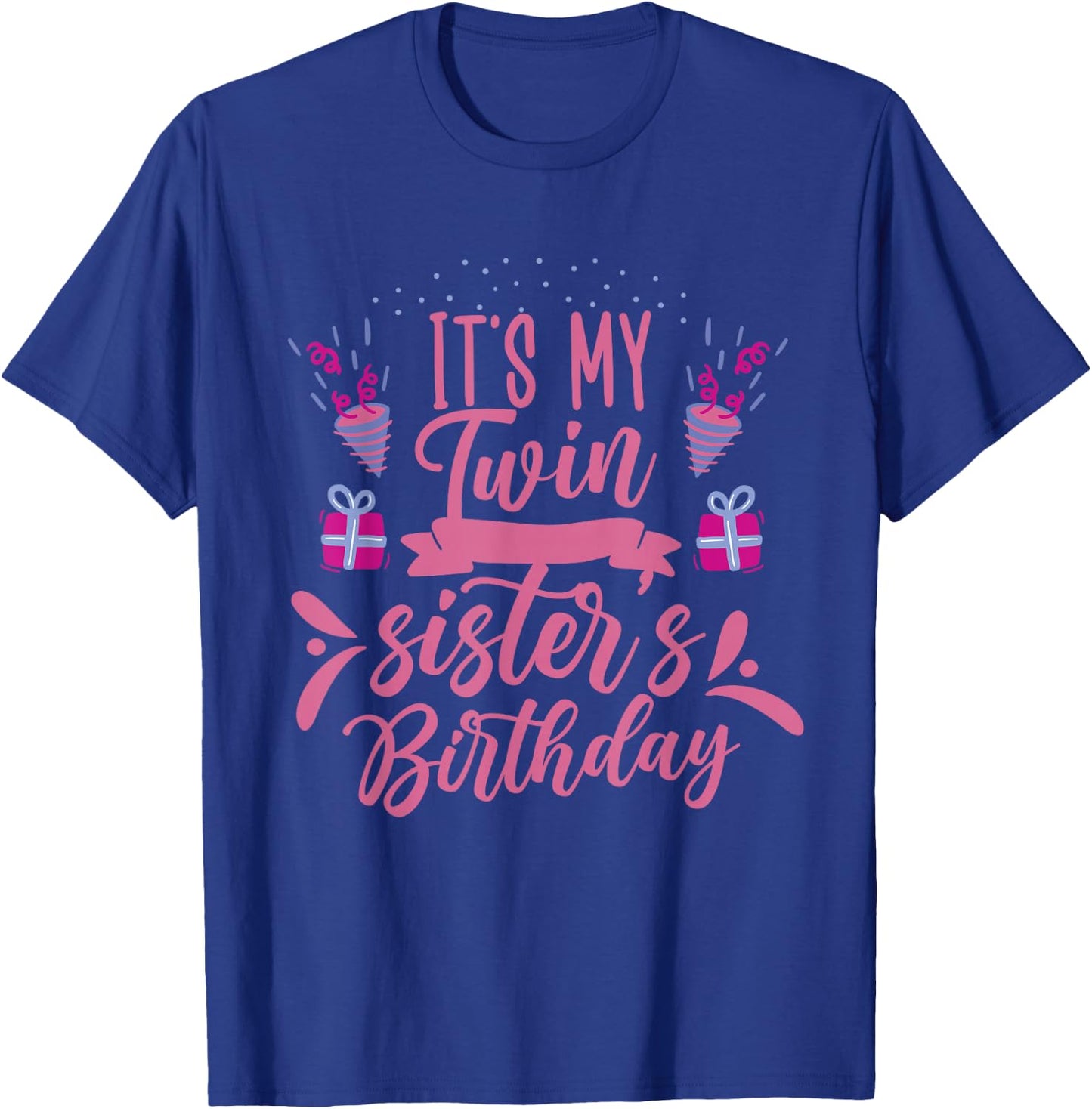 It's My Twin Sister's Birthday Twins Celebrate Cute T-Shirt - T-Shirt | Royal