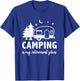 Camping Is My Retirement Plan Retirement RV Camper T-Shirt - T-Shirt | Royal
