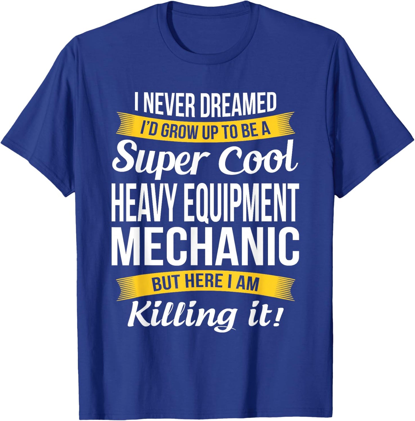 Heavy Equipment Mechanic Funny Gift T-Shirt - T-Shirt | Royal